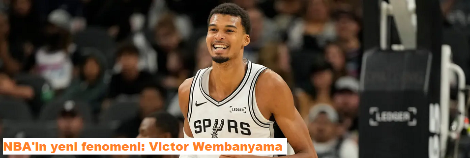 Yeni fenomen Victor Wembanyama