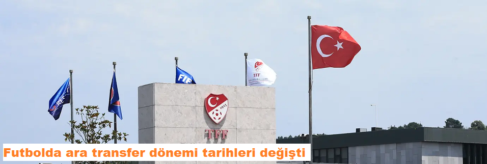 Futbolda ara transfer dönemi tarihleri değişti